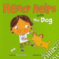 Henry Helps with the Dog libro in lingua di Bracken Beth, Busby Ailie (ILT)