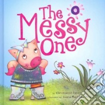 The Messy One libro in lingua di Jones Christianne, Martinez-neal Juana (ILT)