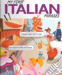 My First Italian Phrases libro in lingua di Kalz Jill, Fabbri Daniele (ILT), Translations.com (TRN)
