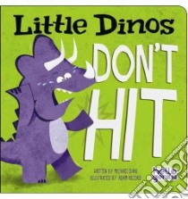 Little Dinos Don't Hit libro in lingua di Dahl Michael, Record Adam (ILT)