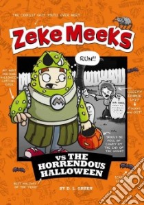 Zeke Meeks Vs. the Horrendous Halloween libro in lingua di Green D. L., Alves Josh (ILT)