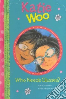 Who Needs Glasses? libro in lingua di Manushkin Fran, Lyon Tammie (ILT)