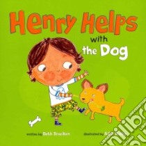Henry Helps With the Dog libro in lingua di Bracken Beth, Busby Ailie (ILT)