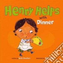 Henry Helps With Dinner libro in lingua di Bracken Beth, Busby Ailie (ILT)