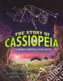 The Story of Cassiopeia libro in lingua di Troupe Thomas Kingsley (RTL), Squier Robert (ILT)