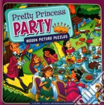 Pretty Princess Party Hidden Picture Puzzles libro in lingua di Kalz Jill, Pullan Jack (ILT), Epstein Len (ILT)