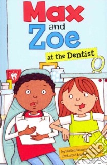Max and Zoe at the Dentist libro in lingua di Sateren Shelley Swanson, Sullivan Mary (ILT)