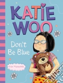 Katie Woo, Don't Be Blue libro in lingua di Manushkin Fran, Lyon Tammie (ILT)