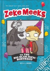 Zeke Meeks vs the Big Blah-rific Birthday libro in lingua di Green D. L., Alves Josh (ILT)