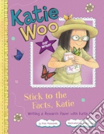 Stick to the Facts, Katie libro in lingua di Manushkin Fran, Lyon Tammie (ILT)