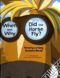 When and Why Did the Horse Fly? libro in lingua di Meister Cari, Jagucki Marek (ILT)