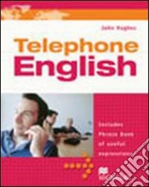Telephone english. Per le Scuole superiori. Con CD Audio libro in lingua di Hughes John
