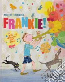 Here Comes Frankie! libro in lingua di Tim Hopgood