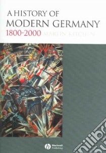 History of Modern Germany 1800-2000 libro in lingua di Martin Kitchen