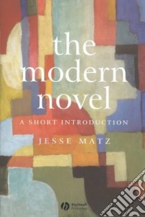 The Modern Novel libro in lingua di Matz Jesse