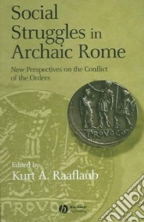 Social Struggles In Archaic Rome libro in lingua di Raaflaub Kurt A. (EDT)