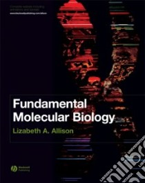 Fundamental Molecular Biology libro in lingua di Allison Lizabeth A.