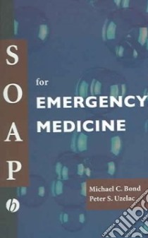 Soap for Emergency Medicine libro in lingua di Bond Michael C. M.D.