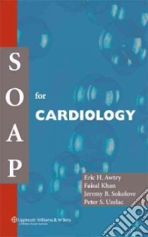 Soap for Cardiology libro in lingua di Awtry Eric, Khan M. Faisal M.D., Sokolove Jeremy B. M.D.