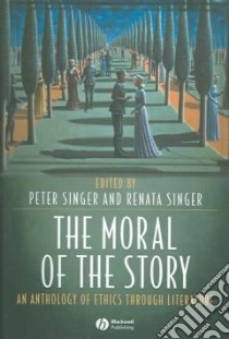 Moral of the Story libro in lingua di Peter Singer