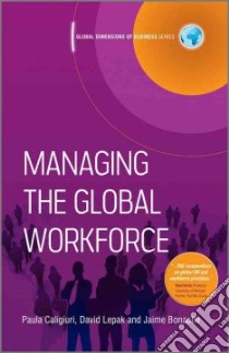 Managing the Global Workforce libro in lingua di Caligiuri Paula, Lepak David, Bonache Jaime