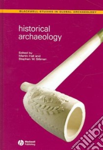 Historical Archaeology libro in lingua di Hall Martin (EDT), Silliman Stephen W. (EDT)