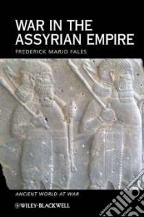 War in the Assyrian Empire libro in lingua di Fales Frederick Mario