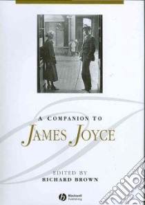 A Companion to James Joyce libro in lingua di Brown Richard (EDT)