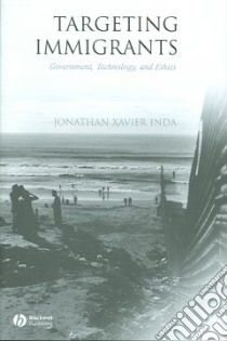 Targeting Immigrants libro in lingua di Inda Jonathan Xavier