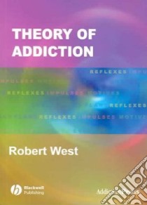 Theory of Addiction libro in lingua di Robert West