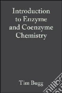 Introduction to Enzyme and Coenzyme Chemistry libro in lingua di T. Bugg