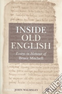 Inside Old English libro in lingua di Walmsley John (EDT), Mitchell Bruce (EDT)