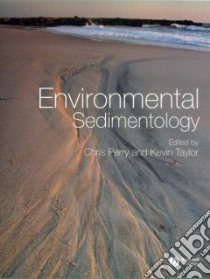 Environmental Sedimentology libro in lingua di Perry Chris (EDT), Taylor Kevin (EDT)