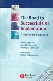 The Road To Successful Crt System Implantation libro in lingua di Gras Daniel, Leon Angel R., Fisher Westby G.
