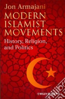 Modern Islamist Movements libro in lingua di Armajani Jon