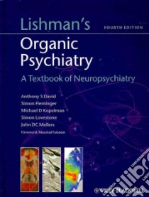 Lishman's Organic Psychiatry libro in lingua di David Anthony S. (EDT), Fleminger Simon (EDT), Kopelman Michael D. (EDT), Lovestone Simon (EDT), Mellers John D. C. (EDT)