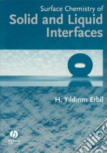 Surface Chemistry of Solid And Liquid Interfaces libro in lingua di Erbil H. Yildirim