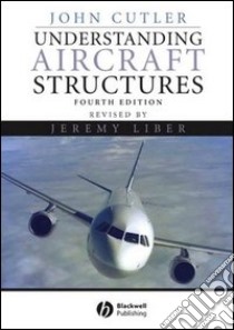 Understanding aircraft structures. Per gli Ist. Tecnici e professionali libro in lingua di Cutler John
