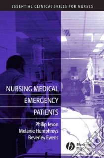 Nursing Medical Emergency Patients libro in lingua di Jevon Phil (EDT), Humphreys Melanie (EDT), Ewens Beverly (EDT), Abdulla Saad (CON), McGuffie Adam Crawford (CON)