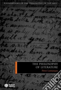 Philosophy of Literature libro in lingua di Lamarque Peter