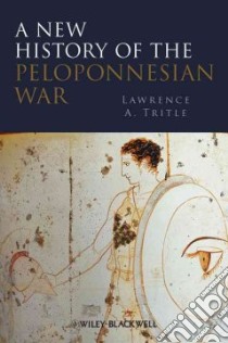 A New History of the Peloponnesian War libro in lingua di Tritle Lawrence A.