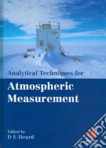 Analytical Techniques for Atmospheric Measurement libro in lingua di Heard Dwayne E. (EDT), Coe Hugh (CON), Fried Alan (CON), Hamilton Jacqueline (CON)