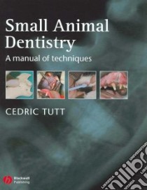 Small Animal Dentistry libro in lingua di Tutt Cedric