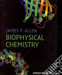 Biophysical Chemistry libro in lingua di Allen James P.