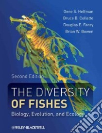 The Diversity of Fishes libro in lingua di Helfman Gene S., Collette Bruce B., Facey Douglas E., Bowen Brian W.