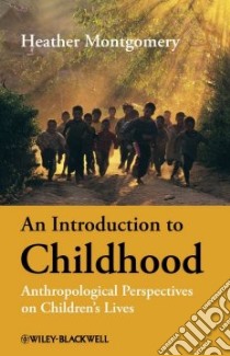An Introduction to Childhood libro in lingua di Montgomery Heather