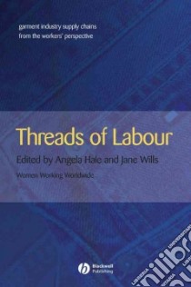 Threads Of Labour libro in lingua di Hale Angela (EDT), Wills Jane (EDT)