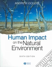 Human Impact on the Natural Environment libro in lingua di Andrew Goudie