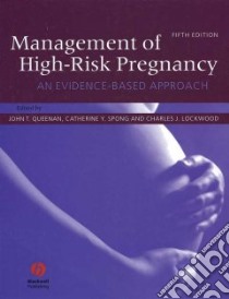 Management of High-Risk Pregnancy libro in lingua di Queenan John T. (EDT), Spong Catherine Y. (EDT), Lockwood Charles J. (EDT)