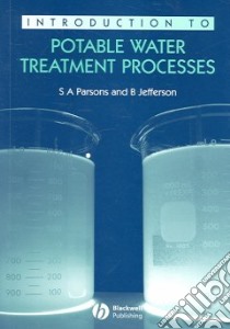 Introduction to Potable Water Treatment Processes libro in lingua di Bruce Jefferson